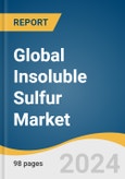 Global Insoluble Sulfur Market Size, Share & Trends Analysis Report by Grade (High Dispersion, High Stability, Regular), Application (Tire Manufacturing, Industrial, Footwear), Region, and Segment Forecasts, 2024-2030- Product Image