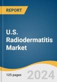 U.S. Radiodermatitis Market Size, Share & Trends Analysis Report by Product (Topical, Dressings), Distribution Channel, Facility Type (Hospital-based Radiotherapy Centers, Independent Radiotherapy Centers), and Segment Forecasts, 2024-2030- Product Image