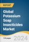 Global Potassium Soap Insecticides Market Size, Share & Trends Analysis Report by Application (Horticulture, Indoor Gardening, Outdoor Gardening), Crop Type (Fruits & Vegetables, Ornamental Trees, Oilseeds), Region, and Segment Forecasts, 2023-2030 - Product Image