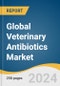 Global Veterinary Antibiotics Market Size, Share & Trends Analysis Report by Animal Type (Pigs, Cattle), Dosage Form (Oral Powders, Injections), Drug Class, Region, and Segment Forecasts, 2024-2030 - Product Image