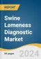 Swine Lameness Diagnostic Market Size, Share & Trends Analysis Report by Sector (Public, Private), Service Provider (Veterinary Hospital/Clinic Laboratories), Region, and Segment Forecasts, 2024-2030 - Product Image