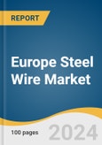 Europe Steel Wire Market Size, Share & Trends Analysis Report by Application (Construction, Automotive, Energy, Waste Management, Agriculture), Country, and Segment Forecasts, 2024-2030- Product Image