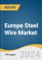 Europe Steel Wire Market Size, Share & Trends Analysis Report by Application (Construction, Automotive, Energy, Waste Management, Agriculture), Country, and Segment Forecasts, 2024-2030 - Product Image