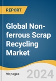 Global Non-ferrous Scrap Recycling Market Size, Share & Trends Analysis Report by Sector (Construction, Automotive), Metal (Aluminum, Copper), Region (North America, Europe), and Segment Forecasts, 2024-2030- Product Image