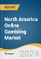 North America Online Gambling Market Size, Share & Trends Analysis Report by Type (Sports Betting, Casinos, Poker, Bingo), Device (Desktop, Mobile), Country, and Segment Forecasts, 2024-2030 - Product Image