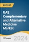 UAE Complementary and Alternative Medicine Market Size, Share & Trends Analysis Report by Intervention (Traditional Alternative Medicine/Botanicals, Mind Healing), Application, Target Audience, Distribution Channel, and Segment Forecasts, 2024-2030 - Product Image