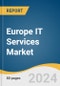 Europe IT Services Market Size, Share & Trends Analysis Report by Approach (Proactive, Reactive), Type, Technology, Enterprise Size, End-use, Deployment, Application, and Segment Forecasts, 2024-2030 - Product Thumbnail Image