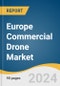 Europe Commercial Drone Market Size, Share & Trends Analysis Report by Product, Application, End-use, Propulsion Type, Range, Operating Mode, Endurance, Maximum Takeoff Weight, Region and Segment Forecasts, 2024-2030 - Product Image