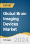 Global Brain Imaging Devices Market Size, Share & Trends Analysis Report by Product (Devices (EEG, MRI), Application (Epilepsy, Brain Tumor), Modality (Fixed, Portable), End-use, Region, and Segment Forecasts, 2024-2030 - Product Image