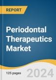 Periodontal Therapeutics Market Size, Share & Trends Analysis Report by Disease (Chronic Periodontal Disease, Aggressive Periodontal Disease), Drug Type (Doxycycline, Minocycline), Distribution Channel, Region, and Segment Forecasts, 2024-2030- Product Image