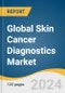 Global Skin Cancer Diagnostics Market Size, Share & Trends Analysis Report by Cancer Type (Melanoma, Non-Melanoma), Test Type (Dermatoscopy, Skin Biopsy, Lymph Node Biopsy), End-use, Region, and Segment Forecasts, 2024-2030 - Product Image