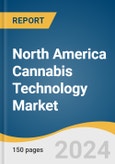 North America Cannabis Technology Market Size, Share & Trends Analysis Report by Application (Retail & Dispensing, Cultivation & Agriculture, Processing & Manufacturing), Technology (Software, Hardware), Country, and Segment Forecasts, 2024-2030- Product Image