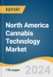 North America Cannabis Technology Market Size, Share & Trends Analysis Report by Application (Retail & Dispensing, Cultivation & Agriculture, Processing & Manufacturing), Technology (Software, Hardware), Country, and Segment Forecasts, 2024-2030 - Product Image