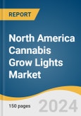 North America Cannabis Grow Lights Market Size, Share & Trends Analysis Report by Product (Light-Emitting Diode, High-Intensity Discharge Lamps), Cultivation (Indoor, Greenhouse), Country, and Segment Forecasts, 2024-2030- Product Image