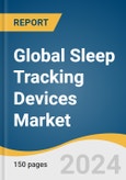 Global Sleep Tracking Devices Market Size, Share & Trends Analysis Report by Component (Hardware, Software & Solutions), Operating System (Android, IOS), Region, and Segment Forecasts, 2024-2030- Product Image