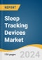 Sleep Tracking Devices Market Size, Share & Trends Analysis Report by Component (Hardware, Software & Solutions), Operating System (Android, IOS), Region, and Segment Forecasts, 2024-2030 - Product Thumbnail Image