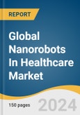 Global Nanorobots In Healthcare Market Size, Share & Trends Analysis Report by Type (Nanomanipulator, Bio-Nanorobotics, Magnetically Guided Nanorobots), Application, Region, and Segment Forecasts, 2024-2030- Product Image