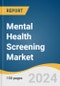 Mental Health Screening Market Size, Share & Trends Analysis Report by Component (Hardware, Software), Application (Cognitive, Behavioral), Demography, Solution Type, Region, and Segment Forecasts, 2024-2030 - Product Image