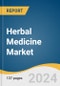 Herbal Medicine Market Size, Share & Trends Analysis Report by Intervention (Ayurveda, Traditional Chinese Medicine), Product Form (Tablet/Capsules, Powder), Source, Distribution Channel, Region, and Segment Forecasts, 2024-2030 - Product Image