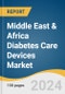Middle East & Africa Diabetes Care Devices Market Size, Share & Trends Analysis Report by Type (BGM Devices, Insulin Delivery Devices), Distribution Channel, End-use (Hospitals, Homecare), and Segment Forecasts, 2024-2030 - Product Image