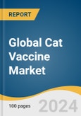 Global Cat Vaccine Market Size, Share & Trends Analysis Report by Vaccine Type (Inactivated), Disease Type, Route of Administration, Duration of Immunity, Component, Region, and Segment Forecasts, 2024-2030- Product Image