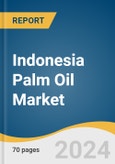 Indonesia Palm Oil Market Size, Share & Trends Analysis Report by Product (Crude Palm Oil, Fractionated Palm Oil), Application (Food & Beverage, Pharmaceuticals), Nature (Organic, Conventional), and Segment Forecasts, 2024-2030- Product Image