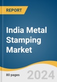 India Metal Stamping Market Size, Share & Trends Analysis Report by Process, Application, Thickness (Less Than & Upto 2.5 mm, More Than 2.5 mm), Press Type (Mechanical Press, Hydraulic Press, Servo Press), and Segment Forecasts, 2024-2030- Product Image