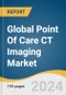 Global Point Of Care CT Imaging Market Size, Share & Trends Analysis Report by Product (Compact CT Scanner, Full-sized CT Scanner), Application (Neurology, Respiratory), End-use (Hospitals, ASCs), Region, and Segment Forecasts, 2024-2030 - Product Thumbnail Image