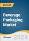 Beverage Packaging Market Size, Share & Trends Analysis Report by Material (Plastic, Glass), Product (Can, Bottle & Jar), Application (Alcoholic Beverages, Non-alcoholic Beverages), Region (North America, Europe), and Segment Forecasts, 2024-2030 - Product Image