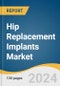 Hip Replacement Implants Market Size, Share & Trends Analysis Report by Product Type (Total Hip), Material (Metal-on-Metal), End-use (Orthopedic Clinics), Region, and Segment Forecasts, 2024-2030 - Product Image