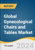 Global Gynecological Chairs and Tables Market Size, Share & Trends Analysis Report by Type (Gynecological Chairs, Operating Table Boot Stirrups), Application (Urology Surgery, Pelvic Surgery), End-use, Region, and Segment Forecasts, 2024-2030- Product Image