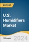 U.S. Humidifiers Market Size, Share, & Trends Analysis Report by Product (Heated Humidifiers, Passover Humidifiers), End-use (Hospitals, Outpatient Facilities), and Segment Forecasts, 2024-2030 - Product Image