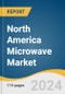 North America Microwave Market Size, Share & Trends Analysis Report by Type (Countertop, Over-the-Range, Built-In), Technology (Convection, Traditional), Price, Capacity, Power, Distribution Channel, Country, and Segment Forecasts, 2024-2030 - Product Thumbnail Image