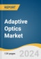 Adaptive Optics Market Size, Share & Trends Analysis Report by Component (Deformable Mirrors, Wavefront Sensors, Control Systems), End-use, Region, and Segment Forecasts, 2024-2030 - Product Thumbnail Image