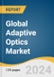 Global Adaptive Optics Market Size, Share & Trends Analysis Report by Component (Deformable Mirrors, Wavefront Sensors, Control Systems), End-use, Region, and Segment Forecasts, 2024-2030 - Product Image