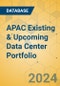 APAC Existing & Upcoming Data Center Portfolio - Product Image