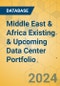 Middle East & Africa Existing & Upcoming Data Center Portfolio - Product Image