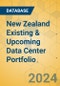 New Zealand Existing & Upcoming Data Center Portfolio - Product Image