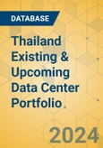 Thailand Existing & Upcoming Data Center Portfolio- Product Image