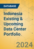 Indonesia Existing & Upcoming Data Center Portfolio- Product Image