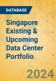 Singapore Existing & Upcoming Data Center Portfolio- Product Image