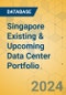 Singapore Existing & Upcoming Data Center Portfolio - Product Image