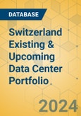 Switzerland Existing & Upcoming Data Center Portfolio- Product Image