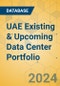 UAE Existing & Upcoming Data Center Portfolio - Product Image