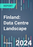 Finland: Data Centre Landscape - 2024 to 2027- Product Image