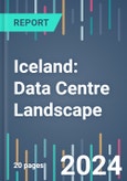 Iceland: Data Centre Landscape - 2024 to 2027- Product Image