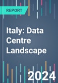 Italy: Data Centre Landscape - 2024 to 2027- Product Image