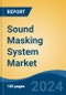 Sound Masking System Market - Global Industry Size, Share, Trends, Opportunity, and Forecast, 2019-2029F - Product Thumbnail Image