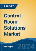 Control Room Solutions Market - Global Industry Size, Share, Trends, Opportunity, and Forecast, 2019-2029F- Product Image