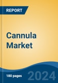 Cannula Market - Global Industry Size, Share, Trends, Opportunity, and Forecast, 2019-2029F- Product Image